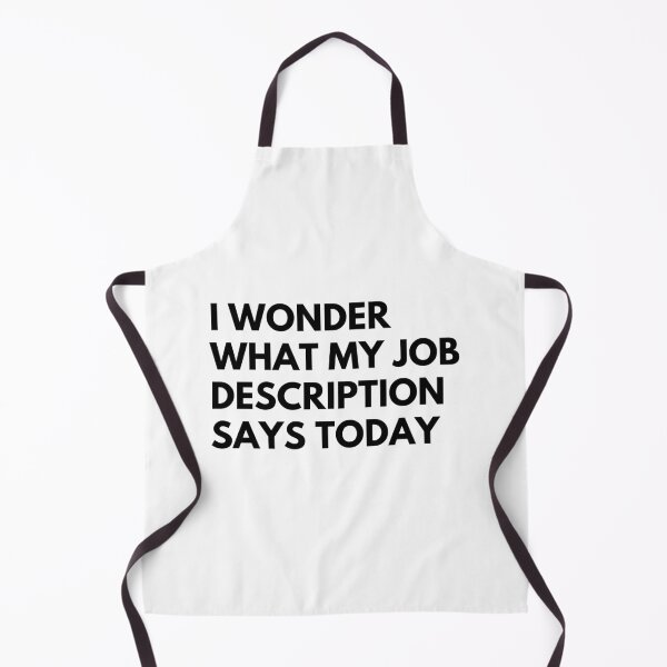 Item preview, I Wonder What My Job Description Says Today Funny designed and sold by CuteLovelyDesigns.