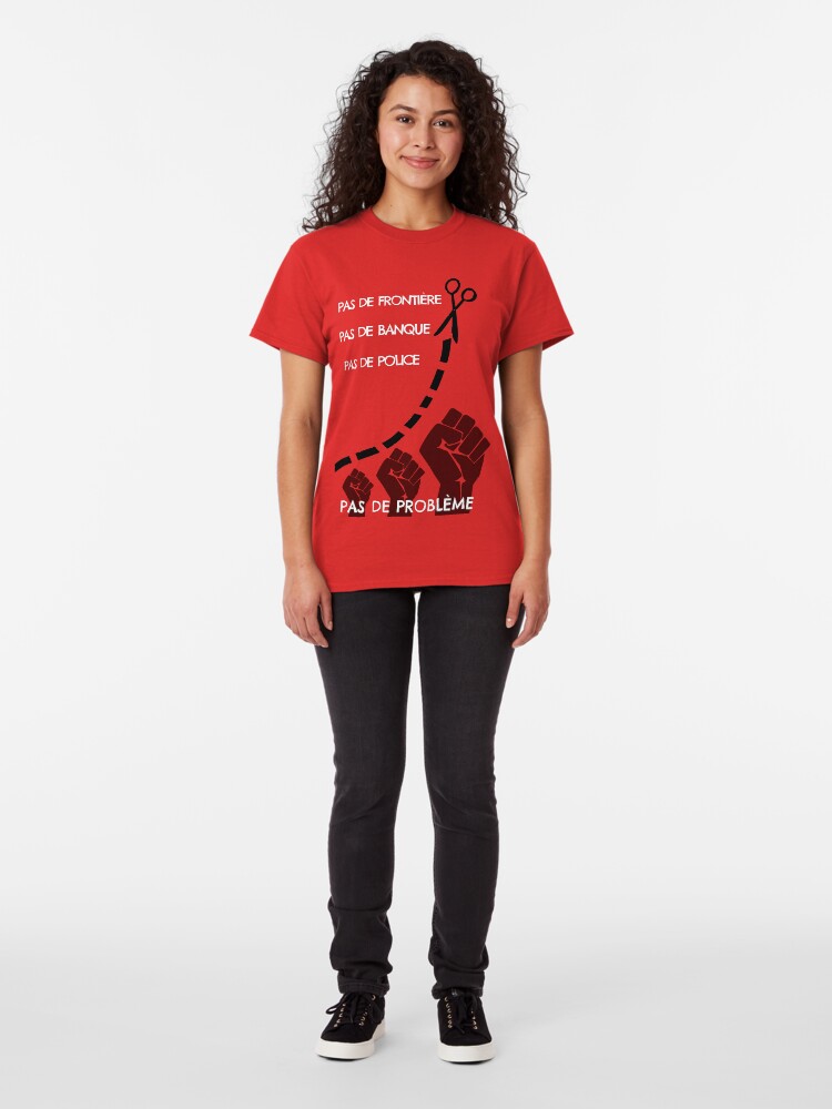 Alternate view of No border, no bank, no police, no problem Classic T-Shirt