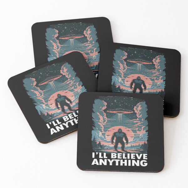 Item preview, I'll Believe Anything Bigfoot Meets UFOs and Drones designed and sold by CoolCrazyQuirky.