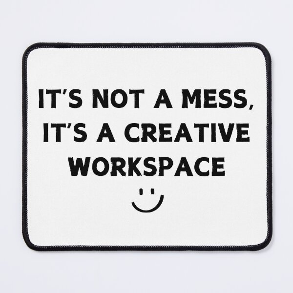 Item preview, messy workspace, creative chaos, funny office, relatable humor, artist life, witty quote designed and sold by GaliaTati.