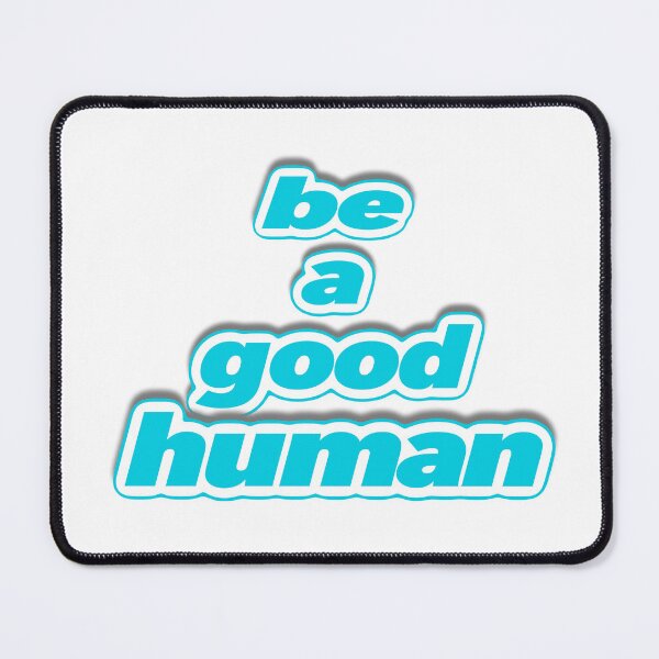 Item preview, Be A Good Human designed and sold by Henrylizarraga.