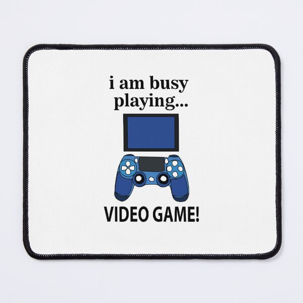 Item preview, Video Game I am Busy Playing Video Game designed and sold by Nisha Prabhu.
