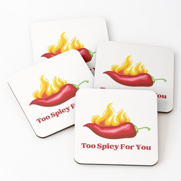 Item preview, Too spicy for you designed and sold by Peerless-Prime.