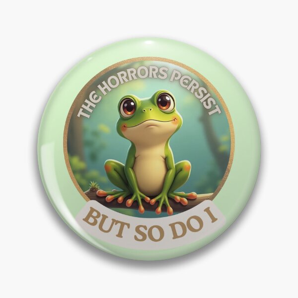 Item preview, The horrors persist but so do i designed and sold by sofiazazi.