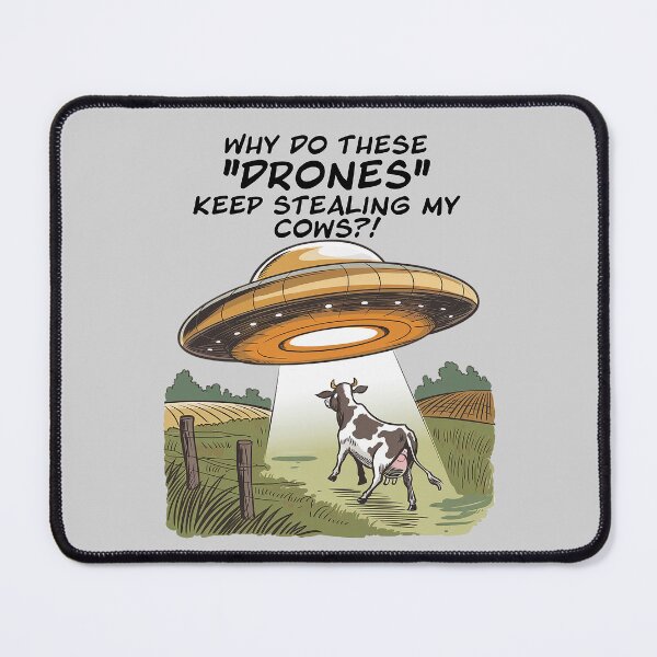 Item preview, Why Do These “Drones” Keep Stealing My Cows?! - A Funny UFO Parody designed and sold by 3MillsDesign.