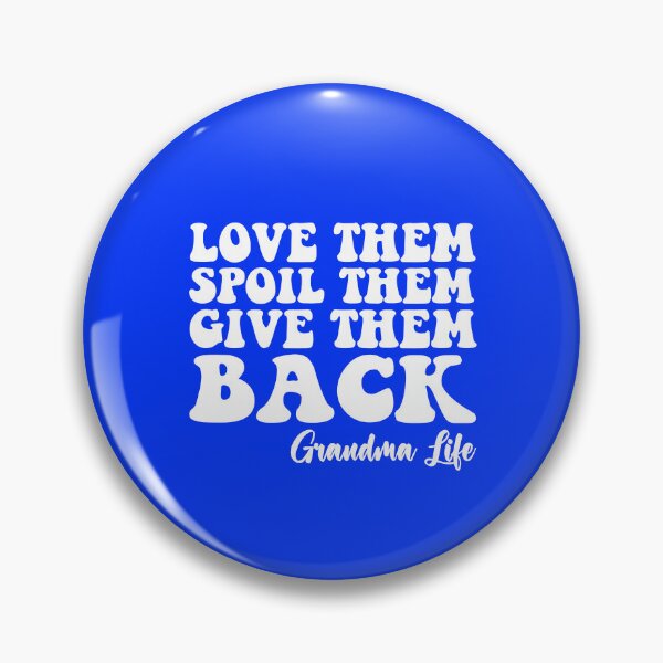 Item preview, Love Them Spoil Them Give Them Back Grandma Life designed and sold by DesignDenDo ⭐⭐⭐⭐⭐.