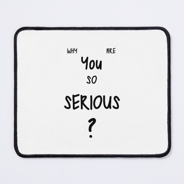 Item preview, Why Are You So Serious? – A Call to Embrace Life’s Lighter Side, Unique designed and sold by villacreativa.