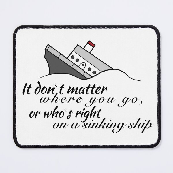 Item preview, Sinking ship quote designed and sold by Anders Andersen.