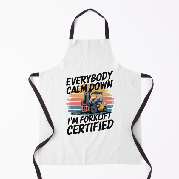 Item preview, Everybody Calm Down I'm Forklift Certified designed and sold by TheWizArt.