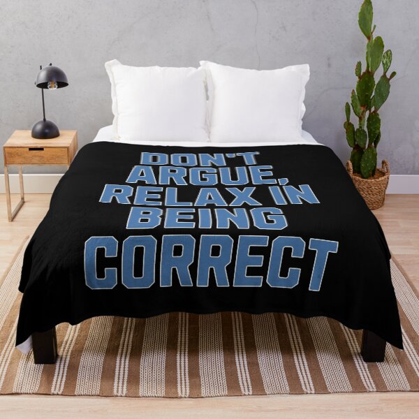 Item preview, Don't Argue, Relax In Being Correct - Funny Inspirational  designed and sold by signshirtz.