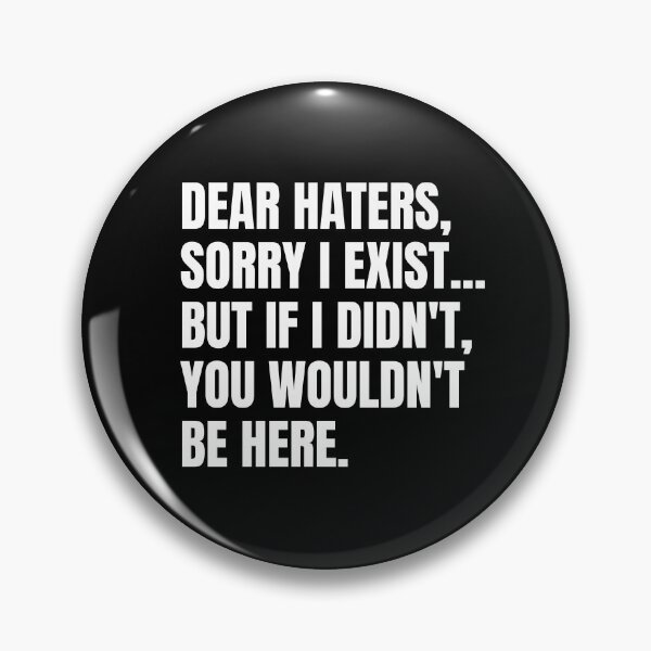 Item preview, Dear haters... designed and sold by mksjr.