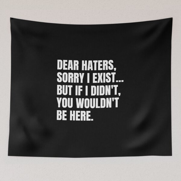 Item preview, Dear haters... designed and sold by mksjr.