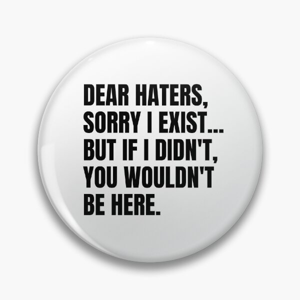 Item preview, Dear haters... designed and sold by mksjr.