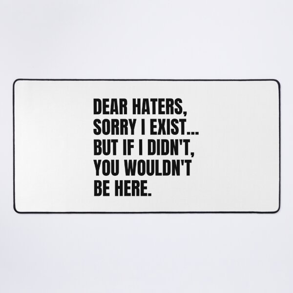 Item preview, Dear haters... designed and sold by mksjr.