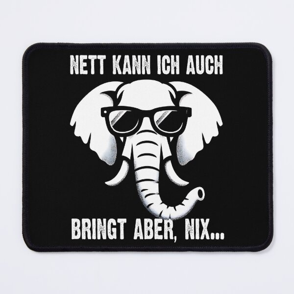 Item preview,  Nett Kann Ich Auch Bringt Aber , Nix  - Cooles Elefant  - Lustiges Zitat  designed and sold by Smix Pixels.