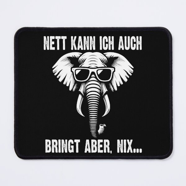 Item preview, Nett Kann Ich Auch Bringt Aber , Nix  - Cooles Elefant  - Lustiges Zitat  designed and sold by Smix Pixels.