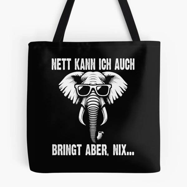 Item preview, Nett Kann Ich Auch Bringt Aber , Nix  - Cooles Elefant  - Lustiges Zitat  designed and sold by Smix Pixels.