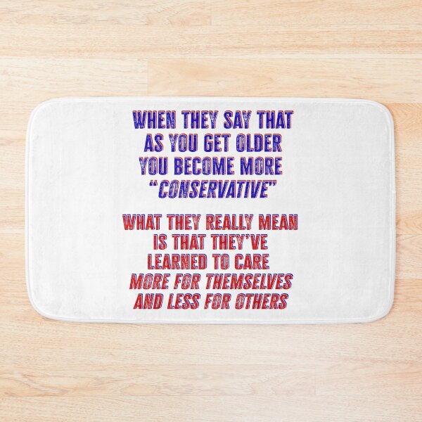 Item preview, As you get older you become more conservative designed and sold by Signs for Dark Times.