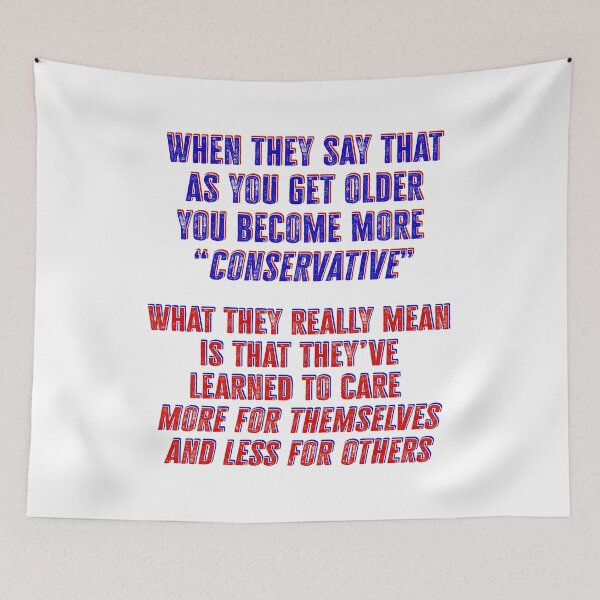 Item preview, As you get older you become more conservative designed and sold by Signs for Dark Times.