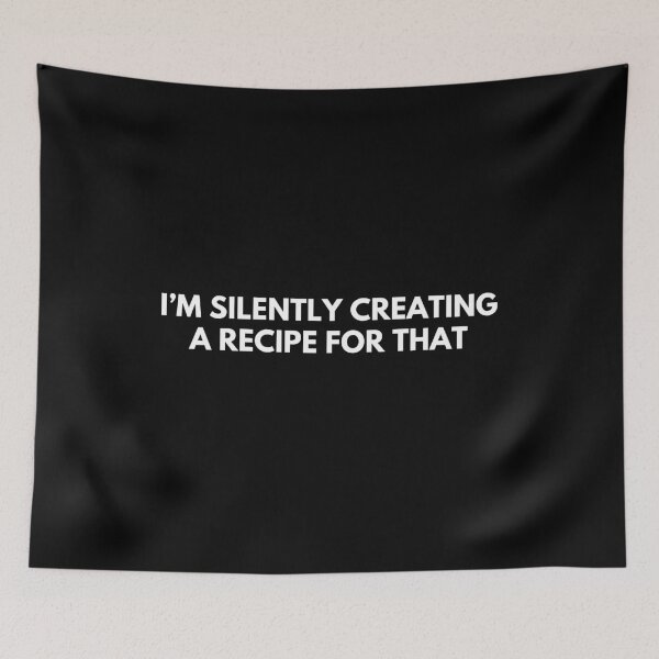 Item preview, I’m Silently Creating A Recipe For That Funny Chef designed and sold by CuteLovelyDesigns.