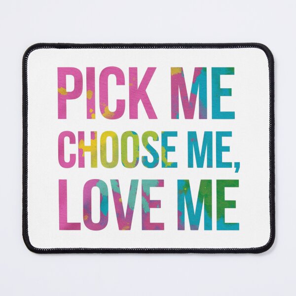 Item preview, Pick me, choose me, love me. designed and sold by nimmitrends.