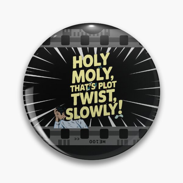 Item preview, Holy Moly, that’s a plot twist, slowly! designed and sold by PrintInspirer.