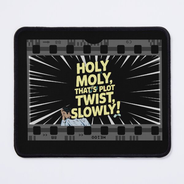 Item preview, Holy Moly, that’s a plot twist, slowly! designed and sold by PrintInspirer.