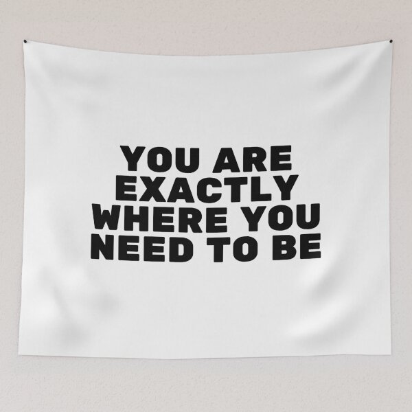 Item preview, Short motivational phrases  - You Are Exactly Where You Need To Be  designed and sold by Inspirationmotivation.