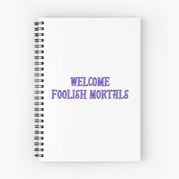 Item preview, Welcome Foolish Mortals designed and sold by VickysStickys.