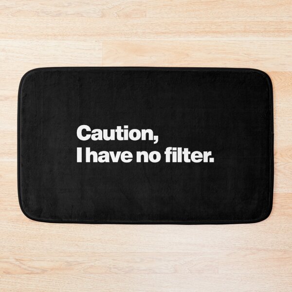 Item preview, Humor | Caution, I Have No Filter designed and sold by Leo-Stride.