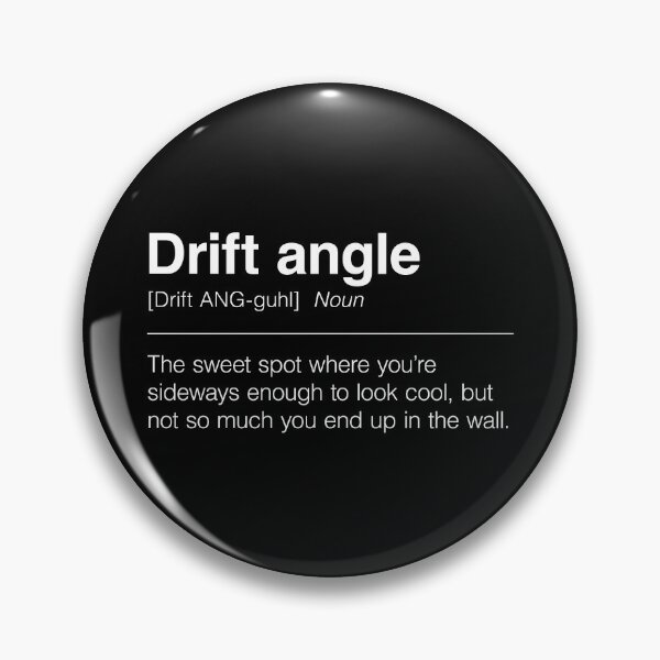 Item preview, Funny Definition of Drift Angle | The Sweet Spot Where You’re Sideways Enough to Look Cool, But Not So Much You End Up in the Wall designed and sold by ApexFibers.