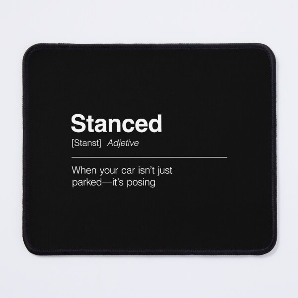 Item preview, Funny Definition of Stanced | When your car isn’t just parked—it’s posing designed and sold by ApexFibers.