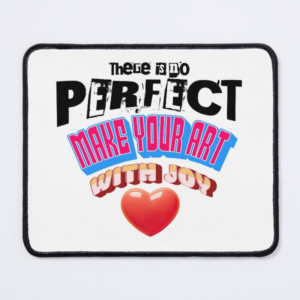 Item preview, There is no Perfect! Love your work! designed and sold by joystreethouse.