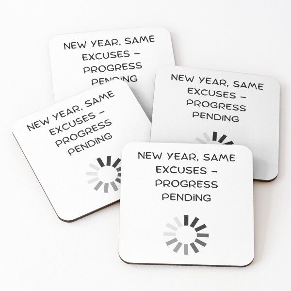 Item preview, New Year, Same Excuses – Progress Pending designed and sold by StylishKat.