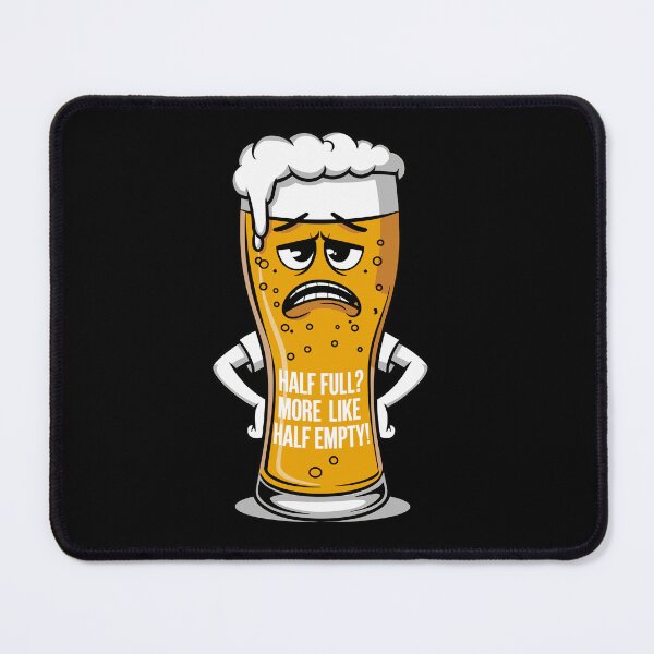 Item preview, Half Full? More Like Half Empty! – Funny Beer Glass designed and sold by JPees.