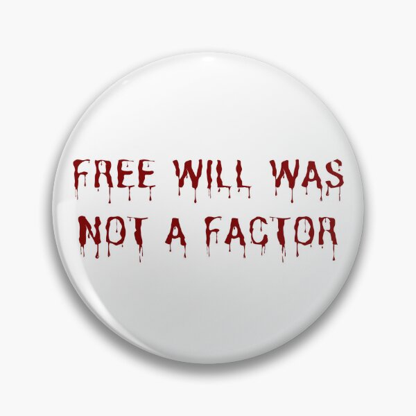 Item preview, Free will was not a factor  designed and sold by DedsStudio.