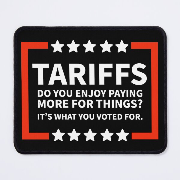 Item preview, Tariffs do you enjoy paying more for things? designed and sold by Rachel the Artist .