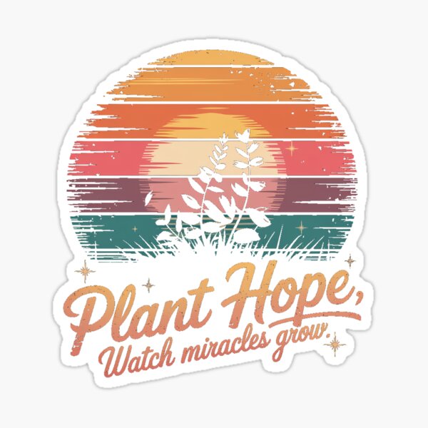 Item preview, "Plant Hope, Watch Miracles Grow" designed and sold by Instapick.