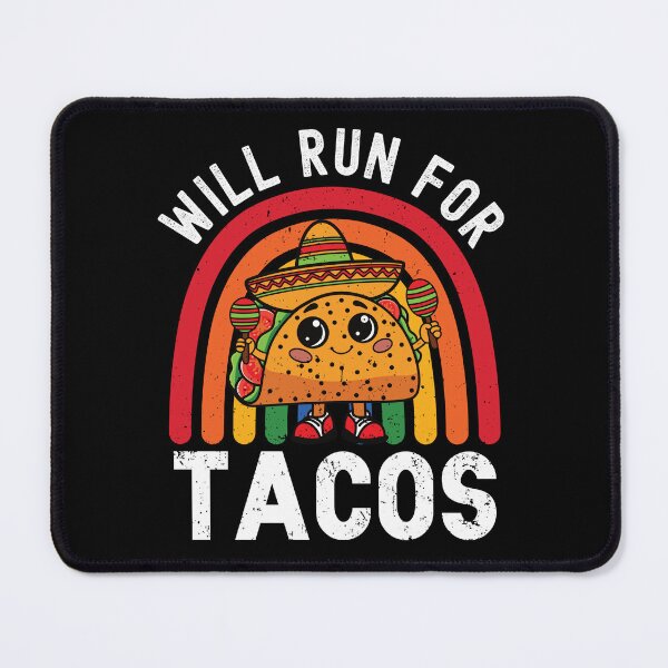 Item preview, Will Run For Tacos, Funny Saying Tacos designed and sold by GroovyFusion.
