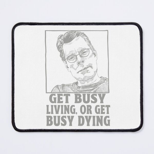 Item preview, GET BUSY LIVING OR GET BUSY DYING STEPHEN KING designed and sold by TonySpencer.