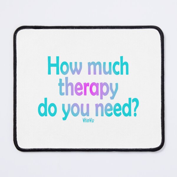 Item preview, How much therapy do you need? designed and sold by WhimWiz.