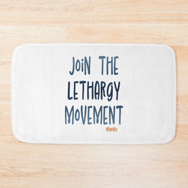 Item preview, Join the lethargy movement designed and sold by WhimWiz.