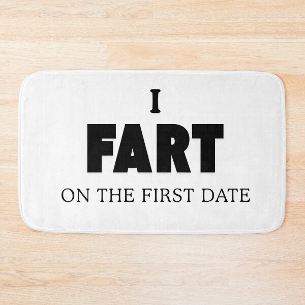 Item preview, I FART ON THE FIRST DATE designed and sold by Moriarty's Digital Visions.
