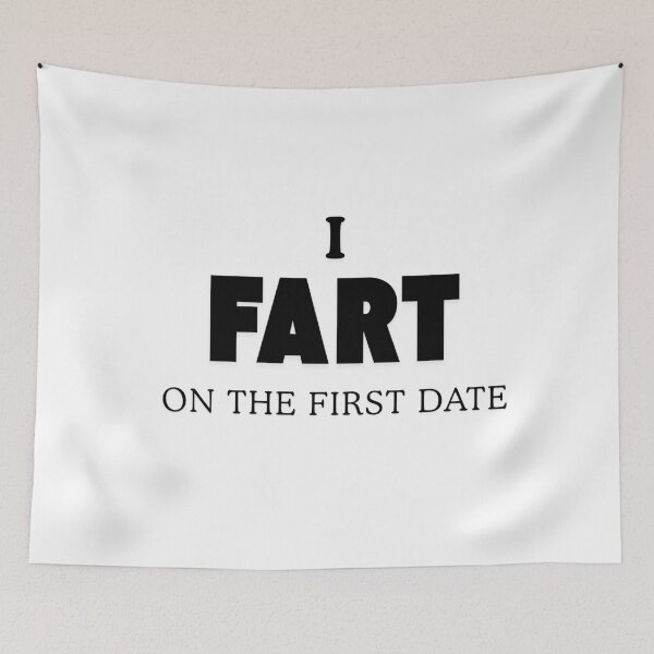Item preview, I FART ON THE FIRST DATE designed and sold by Moriarty's Digital Visions.