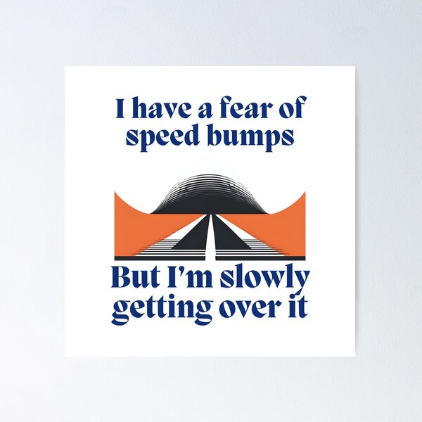 Item preview, Funny i have a fear of speed bumps | Merch & More designed and sold by PrintPixDesigns.