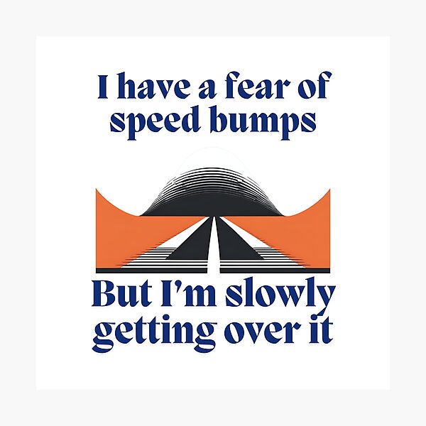 Item preview, Funny i have a fear of speed bumps | Merch & More designed and sold by PrintPixDesigns.