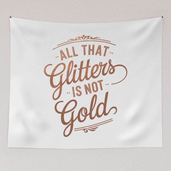 Item preview, All That Glitter Is Not Gold designed and sold by adlkh.