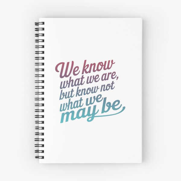 Item preview, We Know What We Are But Know Not What We May Be designed and sold by adlkh.