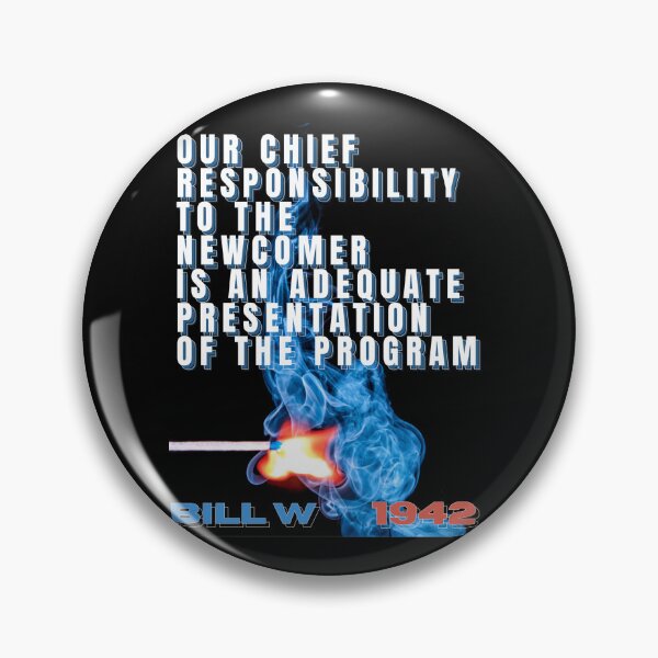Item preview, Bill Wilson AA Quote Our Chief Responsibility To The Newcomer  designed and sold by a-new-light.