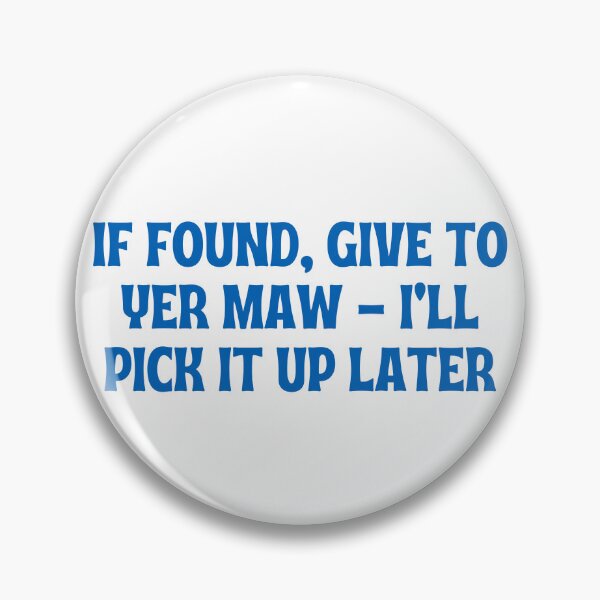 Item preview, If Found Give Yer Maw Funny Rude Scottish Joke designed and sold by LOVECURIO.